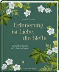 Erinnerung ist Liebe, die bleibt : Kleine Lichtblicke in Zeiten der Trauer (Augenweide) （2023. 48 S. 4-fbg. 180 mm）