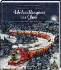 Weihnachtsexpress ins Glück : Adventskalenderbuch mit Ausklappseiten , Eine romantische Weihnachtsgeschichte in 24 Kapiteln (Adventskalenderbuch) （2024. 112 S. 4-fbg. 191 mm）