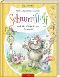 Der magische Kater Schnurrifluff (Bd. 1) : und das Wegwünsch-Gewusel: Fantasievolles Vorleseabenteuer - warmherzig und besonders lustig; ab 5 Jahren (Schnurrifluff 1) （2025. 144 S. 4-fbg. 226 mm）
