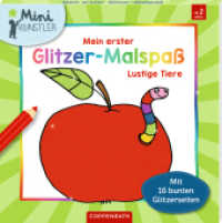 Mein erster Glitzer-Malspaß - Lustige Tiere : Mit 16 bunten Glitzerseiten: 32 Ausmalmotive, Glitter, kreativer Ausmalblock ab 2 Jahren (Mini-Künstler) （2024. 64 S. 4-fbg. 190 mm）