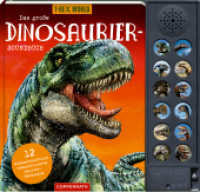 Das große Dinosaurier-Soundbuch : 12 wissenschaftlich rekonstruierte Saurier-Geräusche: ein Sounderlebnis für Dino-Fans ab 5 Jahren, erstklassige Sounds kombiniert mit spannenden, aktuellen Fakten （2024. 24 S. 4-fbg. 210 x 224 mm）
