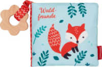 Mein Beißring-Kuschelbuch : Waldfreunde: Nature Babys, Geschenkset aus kuschelweichem Knisterbuch (15 x 15cm) und hochwertigem Holzbeißring, in Geschenkkarton (Fühlen und die Welt begreifen) （2024. 8 S. 140 x 150 mm）