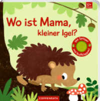 Wo ist Mama, kleiner Igel? : Mit kuschelweichen Filzklappen und Spiegel: Hochwertiges Fühlbuch mit großen Stoffklappen und Spiegel, für Kinder ab 12 Monaten (Fühlen und die Welt begreifen) （2024. 12 S. 185 mm）