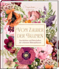 Vom Zauber der Blumen : Geschichten und Botschaften der schönsten Blütenpflanzen: Eine charmante Einführung in die Sprache der Blumen. Mit Goldfolie veredelt (Inspirationen) （2024. 144 S. 4-fbg. 215 mm）