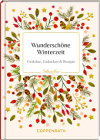 Wunderschöne Winterzeit : Gedichte, Gedanken & Rezepte: Ein hochwertiges Geschenk zu Weihnachten, mit Goldfolie und besonderem Covermaterial (Schöner lesen! 51) （2024. 48 S. 4-fbg. 142 mm）