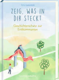 Zeig, was in dir steckt : Geschichtenschatz zur Erstkommunion: Geschenkbuch zur Kommunion über Freundschaft, Dankbarkeit, Selbstliebe und Gott （2025. 96 S. 4-fbg. 122 x 168 mm）