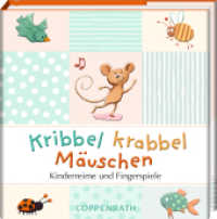 Kribbel krabbel Mäuschen : Kinderreime und Fingerspiele: Das perfekte Geschenk für frischgebackene Eltern zur Geburt oder Taufe. (BiblioPhilia) （2024. 96 S. 4-fbg. 95 mm）