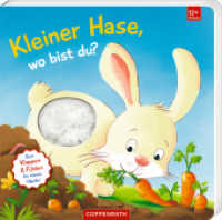 Mein erstes Guckloch-Fühlbuch: Kleiner Hase, wo bist du? : Mit Fühlteilen und großen Klappen: Fühlbuch mit großen Klappen für Kinder ab 12 Monate (Fühlen und die Welt begreifen) （2024. 10 S. 4-fbg. 185 mm）