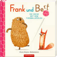 Frank und Bert : Die Sache mit dem Fußballspielen: Bilderbuch über Freundschaft und Zusammenhalt für Kinder ab 3 Jahren （2025. 40 S. 5/5 fbg. 277 mm）