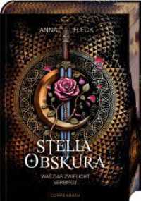 Stella Obskura (Romantasy-Trilogie, Bd. 1) : Was das Zwielicht verbirgt: Auftakt der neuen Romantasy-Trilogie von Spiegel-Bestseller-Autorin Anna Fleck