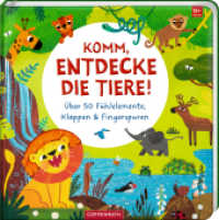 Komm, entdecke die Tiere! : Über 50 Fühlelemente, Klappen & Fingerspuren: Interaktives Pappbilderbuch mit 50 Elementen zum Klappen und Fühlen für Kinder ab 18 Monaten （2025. 12 S. 4-fbg. 257 mm）
