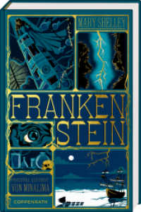 Frankenstein : oder Der neue Prometheus: Schmuckausgabe des Horror-Klassikers mit aufwendigen interaktiven Extras (Klassiker MinaLima) （2025. 416 S. 4-fbg. 243 mm）