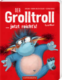 Der Grolltroll ... jetzt reicht's! (Pappbilderbuch) : by aprilkind: Mutmachbuch über Wut, Selbstbehauptung und Gefühle für Kinder ab 3 Jahren （2025. 26 S. 4-fbg. 210 mm）