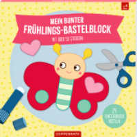 Mein bunter Frühlings-Bastelblock : Mit über 50 Stickern / 24 Fensterbilder basteln: mit frühlingshaften Fensterbildern und bunten Stickern für Kinder ab 4 Jahren (Mini-Künstler) （2026. 48 S. 4-fbg. 230 mm）
