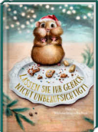 Lassen Sie Ihr Geb&auml;ck nicht unbeaufsichtigt! : Heitere Weihnachtsgeschichten: 21 Erz&auml;hlungen mit viel Humor - ein tolles Geschenk gegen den Weihnachtsstress (Heitere Geschichten)