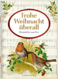 Frohe Weihnacht &uuml;berall : Besinnliches zum Fest: Zum Verschicken und Verschenken! (Sch&ouml;ne Gr&uuml;&szlig;e)