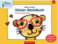 Mein erstes Sticker-Bastelbuch : Grinse-Gesichter: Kreativbuch mit 12 Motiven und 60+ wiederabl&ouml;sbaren Stickern; ab 4 Jahren (Mini-K&uuml;nstler)