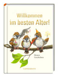 Willkommen im besten Alter! : Heitere Geschichten (Heitere Geschichten) （2016. 128 S. m. farb. Illustr. 159 mm）