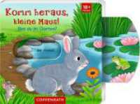 Komm heraus, kleine Maus!: Bist du im Garten? （2023. 14 S. 4-fbg. 130 mm）