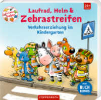 Laufrad, Helm & Zebrastreifen : Verkehrserziehung im Kindergarten: die wichtigsten Verkehrsregeln auf dem Weg zur Kita, ab 24 Monate （2025. 20 S. 4-fbg. 179 mm）