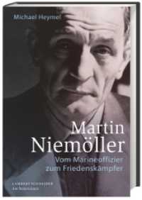 Martin Niemöller : Vom Marineoffizier zum Friedenskämpfer （1. Auflage. 2017. 320 S. 224.00 mm）