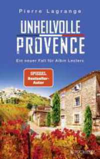 Unheilvolle Provence : Der perfekte Urlaubskrimi für den nächsten Provence-Urlaub (Ein Fall für Commissaire Leclerc 9) （2. Aufl. 2023. 336 S. 215.00 mm）