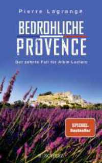 Bedrohliche Provence : Der perfekte Urlaubskrimi für den nächsten Provence-Trip (Ein Fall für Commissaire Leclerc 10) （3. Aufl. 2024. 320 S. 215.00 mm）