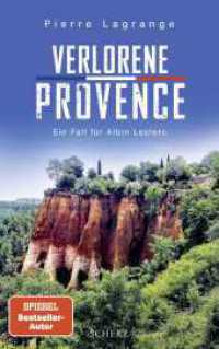 Verlorene Provence : Der perfekte Urlaubskrimi mit Provence-Flair (Ein Fall für Commissaire Leclerc 12) （2. Aufl. 2025. 320 S. 215.00 mm）