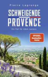 Schweigende Provence : Ein Fall für Albin Leclerc | Der perfekte Urlaubskrimi mit Provence-Flair (Ein Fall für Commissaire Leclerc 13) （1. Auflage. 2025. 352 S. 215.00 mm）