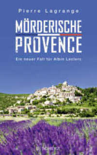 Mörderische Provence : Ein Fall für Albin Leclerc (Ein Fall für Commissaire Leclerc 3) （3. Aufl. 2018. 448 S. 215.00 mm）