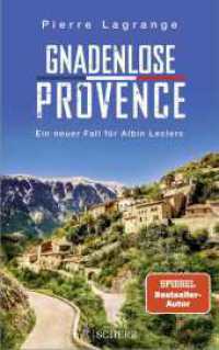 Gnadenlose Provence : Der perfekte Urlaubskrimi für den nächsten Provence-Urlaub (Ein Fall für Commissaire Leclerc 8) （1. Auflage. 2023. 384 S. 216.00 mm）