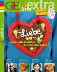 Liebe : Wenn die Gef&uuml;hle Achterbahn fahren (GEOlino extra Nr.28) （1., Auflage. 2011. 100 S. Mit zahlr. farb. Abb. 270 mm）