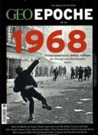 GEO Epoche. 88/2017 1968 : Studentenrevolte, Hippies, Vietnam: Die Chronik eines dramatischen Jahres (GEO Epoche 88/2017) （2018. 173 S. 27 cm）