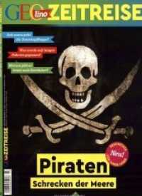 GEOlino Zeitreise - Piraten, Schrecken der Meere (GEOlino Zeitreise .9) （2019. 82 S. m. zahlr. farb. Abb. 27 cm）