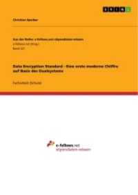 Data Encryption Standard - Eine erste moderne Chiffre auf Basis des Dualsystems (Aus der Reihe: e-fellows.net stipendiaten-wissen Band 321) （2011. 28 S. 210 mm）