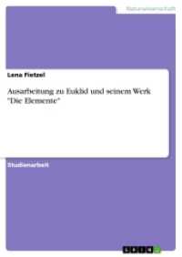 Ausarbeitung zu Euklid und seinem Werk "Die Elemente" (Akademische Schriftenreihe V182393) （2011. 24 S. 210 mm）