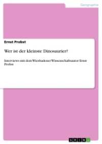 Wer ist der kleinste Dinosaurier? : Interviews mit dem Wiesbadener Wissenschaftsautor Ernst Probst (Akademische Schriftenreihe V182826) （2011. 96 S. 210 mm）