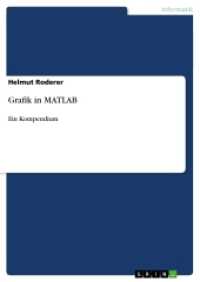 Grafik in MATLAB : Ein Kompendium (Akademische Schriftenreihe Bd.V183357) （2011. 176 S. 210 mm）