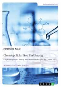 Chemiepolitik: Eine Einführung : Ein philosophischer Beitrag zum internationalen Jahr der Chemie 2011 (Akademische Schriftenreihe V184238) （2011. 36 S. 210 mm）