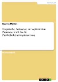 Empirische Evaluation der optimierten Parameterwahl für die Partikelschwarmoptimierung (Akademische Schriftenreihe V184842) （2012. 92 S. 13 Farbabb. 210 mm）