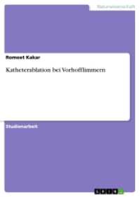 Katheterablation bei Vorhofflimmern (Akademische Schriftenreihe Bd.V194851) （2012. 32 S. 2 Farbabb. 210 mm）