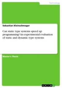 Can static type systems speed up programming? An experimental evaluation of static and dynamic type systems (Akademische Schriftenreihe Bd.V199362) （2012. 120 S. 210 mm）