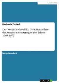 Der Nordirlandkonflikt: Ursachenanalyse der Auseinandersetzung in den Jahren 1968-1972 (Akademische Schriftenreihe V200063) （2012. 84 S. 210 mm）