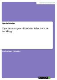 Dyschromatopsie - Rot-Grün Sehschwäche im Alltag (Akademische Schriftenreihe Bd.V205501) （2013. 24 S. 3 Farbabb. 210 mm）