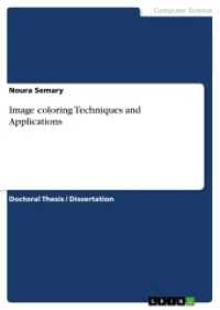 Image coloring Techniques and Applications (Akademische Schriftenreihe Bd.V205750) （2013. 196 S. 40 Farbabb. 210 mm）