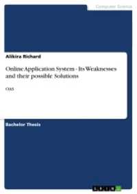 Online Application System - Its Weaknesses and their possible Solutions : OAS (Akademische Schriftenreihe Bd.V206344) （2012. 76 S. 1 Farbabb. 210 mm）