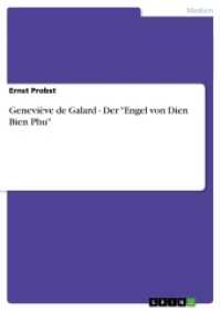 Geneviève de Galard - Der "Engel von Dien Bien Phu" (Akademische Schriftenreihe Bd.V212243) （2013. 64 S. 210 mm）