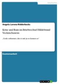 Krise und Ruin im Briefwechsel Hildebrand Veckinchusens : "Gode enbarmet, dat et mit ju so komen es" (Akademische Schriftenreihe Bd.V212442) （2013. 140 S. 9 Farbabb. 210 mm）
