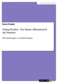 Orang Pendek - Der kleine Affenmensch auf Sumatra : Mit Zeichnungen von Shuhei Tamura (Akademische Schriftenreihe V213542) （2013. 72 S. 210 mm）