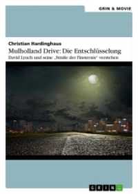 Mulholland Drive: Die Entschlüsselung. David Lynch und seine "Straße der Finsternis" verstehen （2013. 80 S. 210 mm）